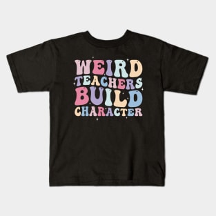 Weird Teachers build Character Kids T-Shirt